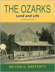 The Ozarks: Land and Life (Arkansas and Regional Studies Series.)