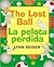 The Lost Ball/La pelota perdida