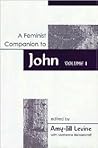 A Feminist Companion to John, Vol. 1 (Feminist Companion to the New Testament and Early Christian, #4)