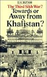 The Third Sikh War?: Towards or Away from Khalistan? The Third Sikh War?: Towards or Away from Khalistan?