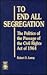 To End All Segregation: The Politics of the Passage of the Civil Rights Act of 1964