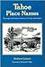 Tahoe Place Names: The Origin and History of Names in the Lake Tahoe Basin