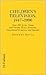 Children's Television, 1947-1990: Over 200 Series, Game and Variety Shows, Cartoons, Educational Programs, and Specials