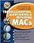 Troubleshooting, Maintaining, and Repairing Macs