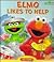 Elmo Likes to Help (Lift & Listen)