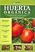 Huerta Organica/ Organic Garden (Jardineria Práctica / Practical Gardening) (Spanish Edition)