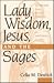 Lady Wisdom, Jesus, and the Sages: Metaphor and Social Context in Matthew's Gospel