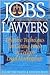 Jobs for Lawyers: Effective Techniques for Getting Hired in Today's Legal Marketplace