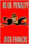 10-lb. Penalty by Dick Francis