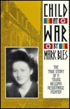 Child at War: The True Story of a Young Belgian Resistance Fighter (Hardcover)