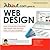 About.com Guide to Web Design: Build and Maintain a Dynamic, User-Friendly Web Site Using Html, Css and Javascript (About.com Guides)