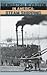 The Industrial Revolution in America [3 volumes]: Iron and Steel, Railroads, Steam Shipping