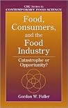 Food, Consumers, and the Food Industry: Catastrophe or Opportunity? Food, Consumers, and the Food Industry: Catastrophe or Opportunity?