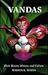 Vandas: Their Botany, History, and Culture