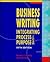Business Writing: Integrating Process & Puropse