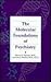 Molecular Foundations of Psychiatry