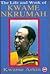The Life and Work of Kwame ...