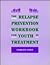 The Relapse Prevention Workbook for Youth in Treatment