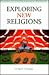 Exploring New Religions by George D. Chryssides