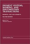 Payment Systems, Banking, and Documentary Transactions: Problems, Cases, and Comments (Carolina Academic Press Law Casebook Series) Payment Systems, Banking, and Documentary Transactions: Problems, Cases, and Comments (Carolina Academic Press Law Casebook Series)