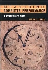 Measuring Computer Performance: A Practitioner's Guide (Hardcover)