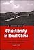 Christianity in Rural China: Conflict and Accommodation in Jiangxi Province, 1860–1900