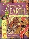 Treasures from the Earth: Creating With Flowers and Nature Treasures from the Earth: Creating With Flowers and Nature