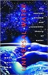 Universal Water: The Ancient Wisdom and Scientific Theory of Water