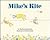 Mike's Kite by Elizabeth MacDonald