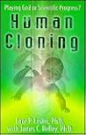 Human Cloning: Playing God or Scientific Progress?