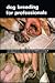 Dog Breeding for Professionals