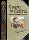 Cape to Cairo: A ...