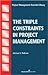 The Triple Constraints in Project Management (Project Management Essential Library)