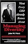 What Every Ceo Already Knows About Managing Diversity What Every Ceo Already Knows About Managing Diversity