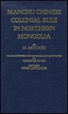 Manchu Chinese: Colonial Rule in Northern Mongolia (Hardcover)