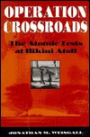 Operation Crossroads: The Atomic Tests at Bikini Atoll