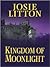 Kingdom of Moonlight by Josie Litton