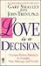 Love Is a Decision: Thirteen Proven Principles to Energize Your Marriage and Family