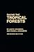 Saving the Tropical Forests