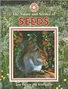 The Nature and Science of Seeds (Exploring the Science of Nature) The Nature and Science of Seeds (Exploring the Science of Nature)