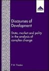 Discourses of Development: State, Market and Polity in the Analysis of Complex Change