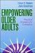 Empowering Older Adults: Practical Strategies for Counselors (JOSSEY BASS SOCIAL AND BEHAVIORAL SCIENCE SERIES)