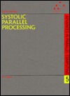 Systolic Parallel Processing (Advances in Parallel Computing)