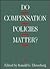 Do Compensation Policies Matter (FRANK W PIERCE MEMORIAL LECTURESHIP AND CONFERENCE SERIES)