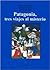 Patagonia, tres viajes al misterio
