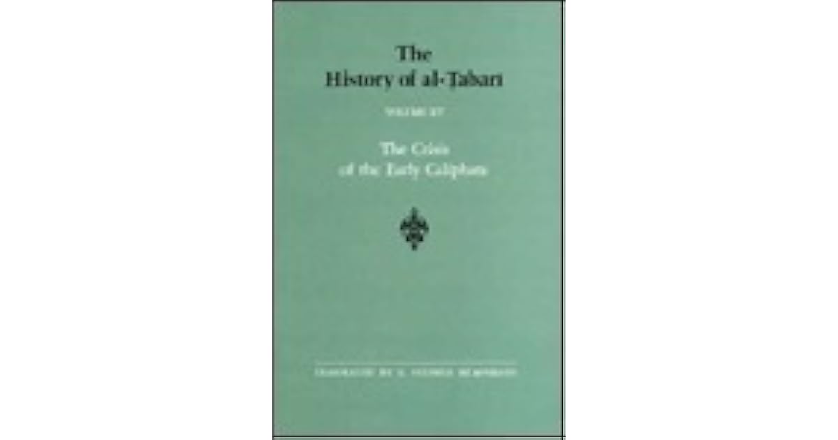 The History of alTabari, Volume 15 The Crisis of the Early Caliphate