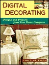 Digital Decorating: Designs and Projects from Your Home Computer (Paperback)