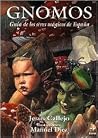 Gnomos y Otros Espíritus Masculinos de la Naturaleza Gnomos y Otros Espíritus Masculinos de la Naturaleza
