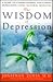 The Wisdom of Depression: A Guide to Understanding and Curing Depression Using Natural Medicine