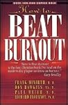 How to Beat Burnout: Help for Men and Women